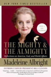 Mighty and the Almighty - Madeleine Korbel Albright, Bill Woodward (ISBN: 9780060892586)