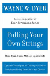 Pulling Your Own Strings - Wayne W. Dyer (ISBN: 9780060919757)