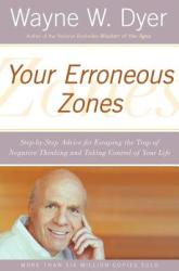 Your Erroneous Zones - Wayne W. Dyer (ISBN: 9780060919764)