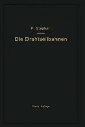 Drahtseilbahnen (Schwebebahnen) Einschliesslich Der Kabelkrane Und Elektrohangebahnen - Paul Stephan (ISBN: 9783662275757)