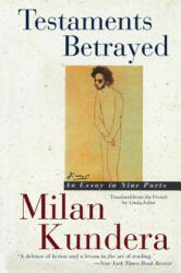Testaments Betrayed: Essay in Nine Parts, an - Milan Kundera (ISBN: 9780060927516)
