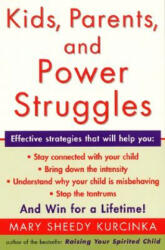 Kids, Parents, and Power Struggles - Mary Sheedy Kurcinka (ISBN: 9780060930431)