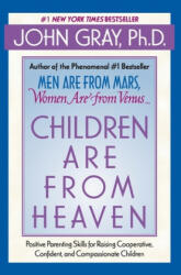 Children Are from Heaven - John Gray (ISBN: 9780060930998)