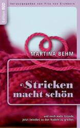 Stricken macht schn: . . . und noch mehr gute Grnde jetzt (2013)