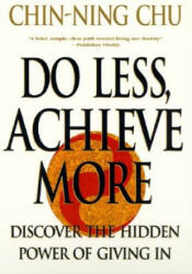 Do Less, Achieve More - Chin-Ning Chu (ISBN: 9780060988753)