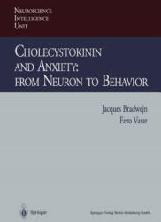 Cholecystokinin and Anxiety: From Neuron to Behavior - Jacques Bradwejn, Eero Vasar (2013)