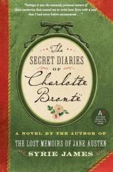 Secret Diaries of Charlotte Bronte - Syrie James (ISBN: 9780061648373)