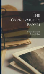 The Oxyrhynchus Papyri - Arthur S. Hunt (ISBN: 9781015803756)