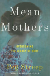 Mean Mothers - Peg Streep (ISBN: 9780061651366)