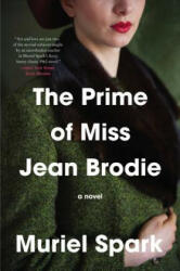 The Prime of Miss Jean Brodie - Muriel Spark, James Wood (ISBN: 9780061711299)