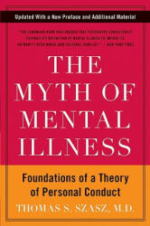 The Myth of Mental Illness - Thomas S. Szasz (ISBN: 9780061771224)