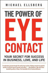 Power of Eye Contact - Michael Ellsberg (ISBN: 9780061782213)
