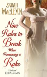 Nine Rules to Break When Romancing a Rake - Sarah MacLean (ISBN: 9780061852053)