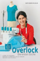 Overlock - Die ersten Stiche - Gaby Seeberg-Wilhelm (2011)