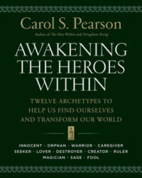Awakening the Heroes Within - Carol S Pearson (ISBN: 9780062506788)
