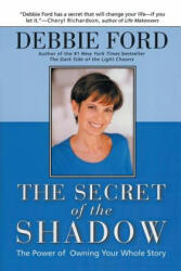 Secret of the Shadow - Debbie Ford (ISBN: 9780062517838)