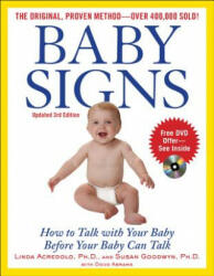 Baby Signs: How to Talk with Your Baby Before Your Baby Can Talk, Third Edition - Linda Acredolo, Susan Goodwyn, Doug Abrams (ISBN: 9780071615037)