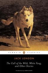Call of the Wild, White Fang and Other Stories - Jack London (ISBN: 9780140186512)