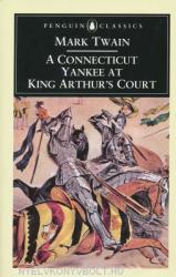 Connecticut Yankee at King Arthur's Court - Mark Twain (ISBN: 9780140430646)