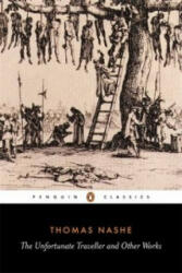 Unfortunate Traveller and Other Works - Thomas Nashe (ISBN: 9780140430677)