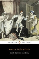 Castle Rackrent and Ennui - Maria Edgeworth (ISBN: 9780140433203)