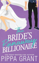 The Bride's Runaway Billionaire - Pippa Grant (ISBN: 9781955930253)