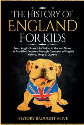 The History of England for Kids - History Brought Alive (ISBN: 9781088244685)