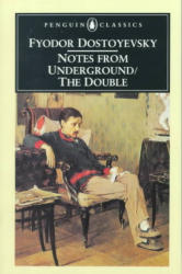 Notes from Underground the Double - Fyodor Dostoyevsky (ISBN: 9780140442526)