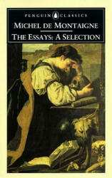 Michel de Montaigne - Essays - Michel de Montaigne (ISBN: 9780140446029)