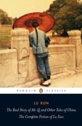 The Real Story of Ah-Q and Other Tales of China (ISBN: 9780140455489)