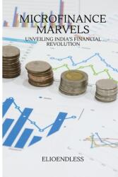 Microfinance Marvels: Unveiling India's Financial Revolution (ISBN: 9788090581845)