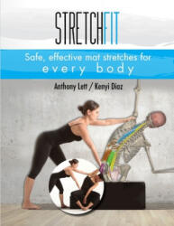 Stretchfit: Safe, effective mat stretches for every body - Kenyi Diaz, Anthony Lett (ISBN: 9781720791225)