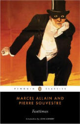 Fantomas - Marcel Allain, Pierre Souvestre, John Ashbery (ISBN: 9780143104841)