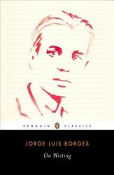 On Writing - Jorge Luis Borges, Suzanne Jill Levine (ISBN: 9780143105725)
