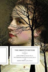 The Bronte Sisters: Three Novels: Jane Eyre; Wuthering Heights; And Agnes Grey (ISBN: 9780143105831)