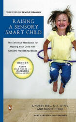 Raising a Sensory Smart Child - Lindsey Biel, Nancy Peske, Temple Grandin (ISBN: 9780143115342)