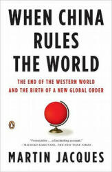 When China Rules the World - Martin Jacques (ISBN: 9780143118008)