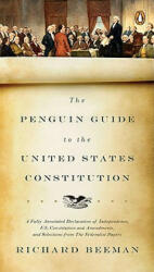 The Penguin Guide to the United States Constitution: A Fully Annotated Declaration of Independence U. S. Constitution and Amendments and Selections f (ISBN: 9780143118107)