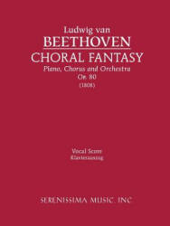 Choral Fantasy, Op. 80 - Ludwig van Beethoven (ISBN: 9781932419269)