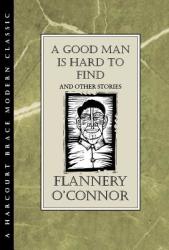 A Good Man Is Hard to Find and Other Stories - Flannery O'Connor, O'Connor (ISBN: 9780151365043)