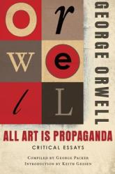 All Art Is Propaganda - George Orwell (ISBN: 9780156033077)