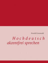 Hochdeutsch akzentfrei Sprechen (2013)