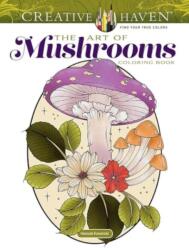 Creative Haven The Art of Mushrooms (ISBN: 9780486853093)