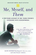 Me Myself and Them: A Firsthand Account of One Young Person's Experience with Schizophrenia (ISBN: 9780195311228)
