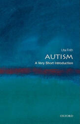 Autism: A Very Short Introduction - Uta Frith (ISBN: 9780199207565)