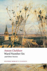 Ward Number Six and Other Stories - Anton Chekhov (ISBN: 9780199553891)