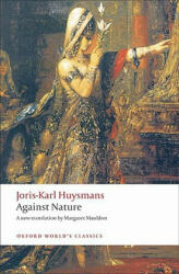 Against Nature: A Rebours (ISBN: 9780199555116)
