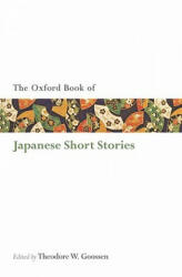 Oxford Book of Japanese Short Stories - Theodore W Goossen (ISBN: 9780199583195)