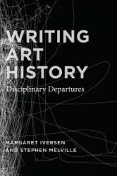 Writing Art History - Margaret Iversen (ISBN: 9780226388267)
