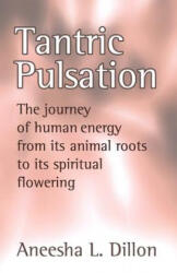 Tantric Pulsation - Aneesha, L Dillon (ISBN: 9781905399017)